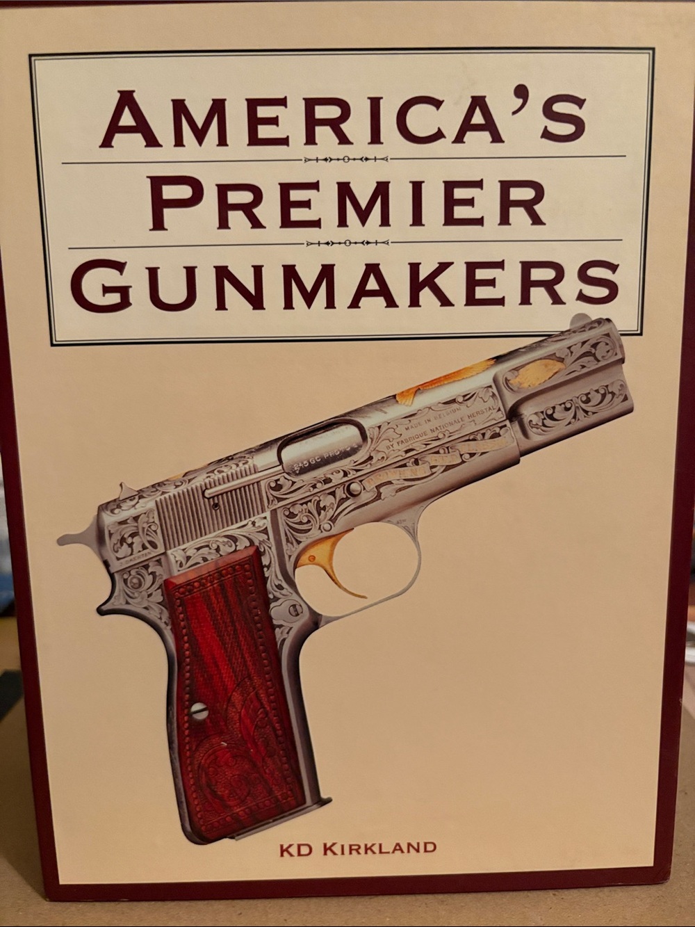 America's Premier Gunmakers Hardcover Books by KD Kirkland
